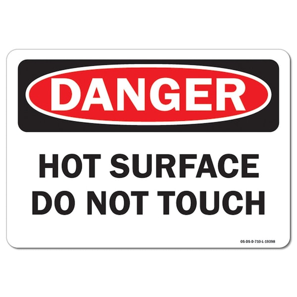 OSHA Sign, Hot Surface Do Not Touch, 24in X 18in Alum, 24" W, 18" H, Landscape, OS-DS-A-1824-L-19398